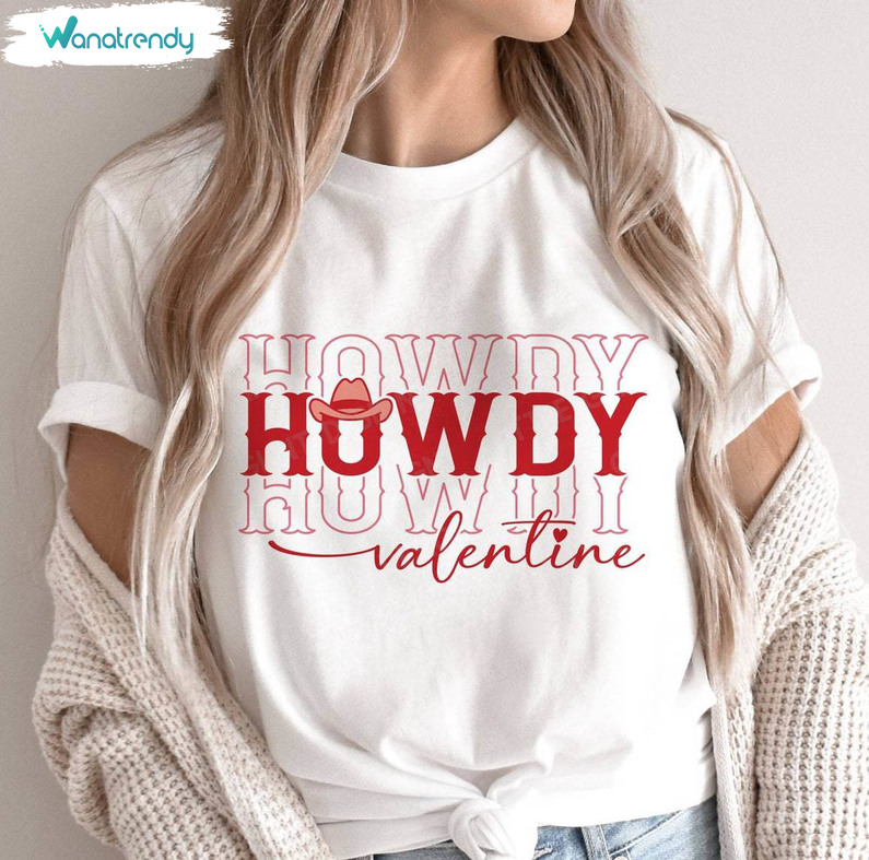 New Rare Cowboy Valentine Sweatshirt , Unique Howdy Valentine Shirt Short Sleeve