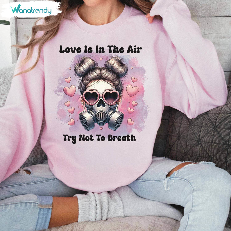 Funny Love Is In The Air Try Not To Breathe Shirt, Valentines T Shirt Tank Top