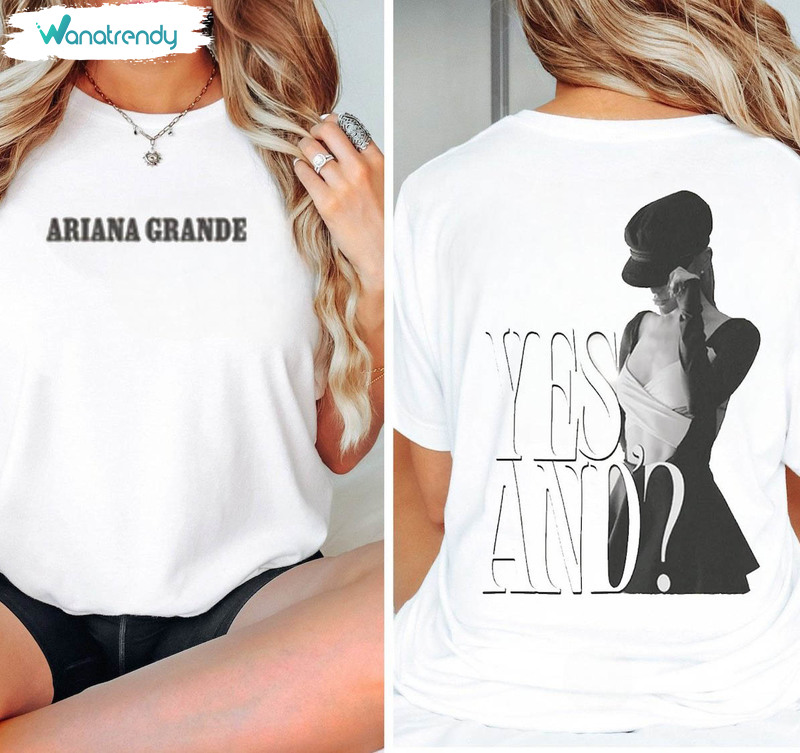 Awesome Yes And Ariana Grande Shirt, Cute Ariana Grande Unisex Hoodie Crewneck