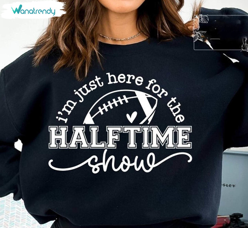 Cute I’m Just Here For The Snacks Halftime Show Shirt, Funny Football Hoodie Sweater