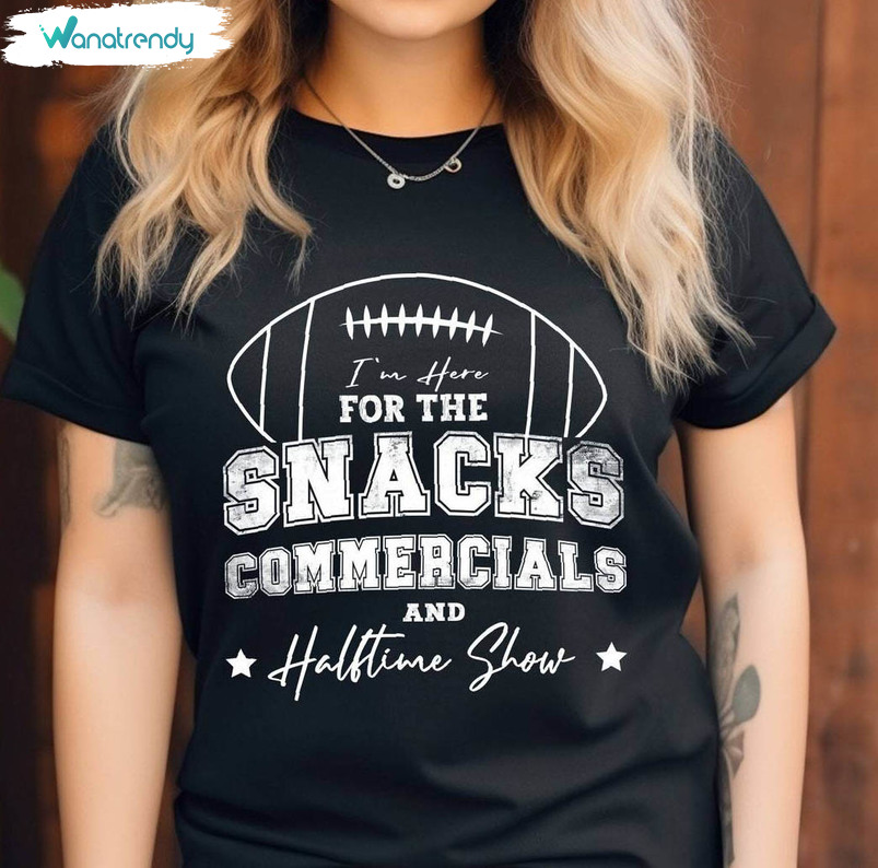 Unique I’m Just Here For The Snacks Halftime Show Shirt, Game Day Vibes Tee Tops T Shirt
