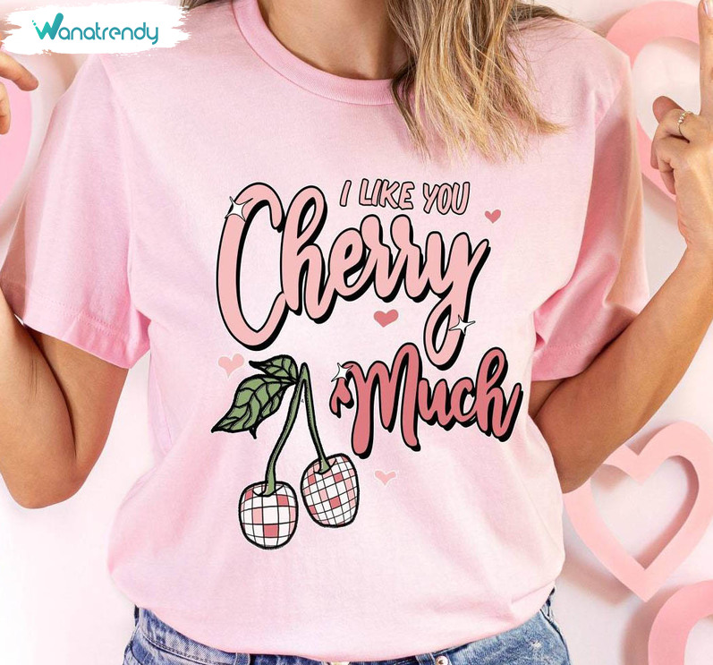 Fantastic Cherry Valentine Day Sweatshirt , Trendy I Love You Cherry Much Shirt Crewneck