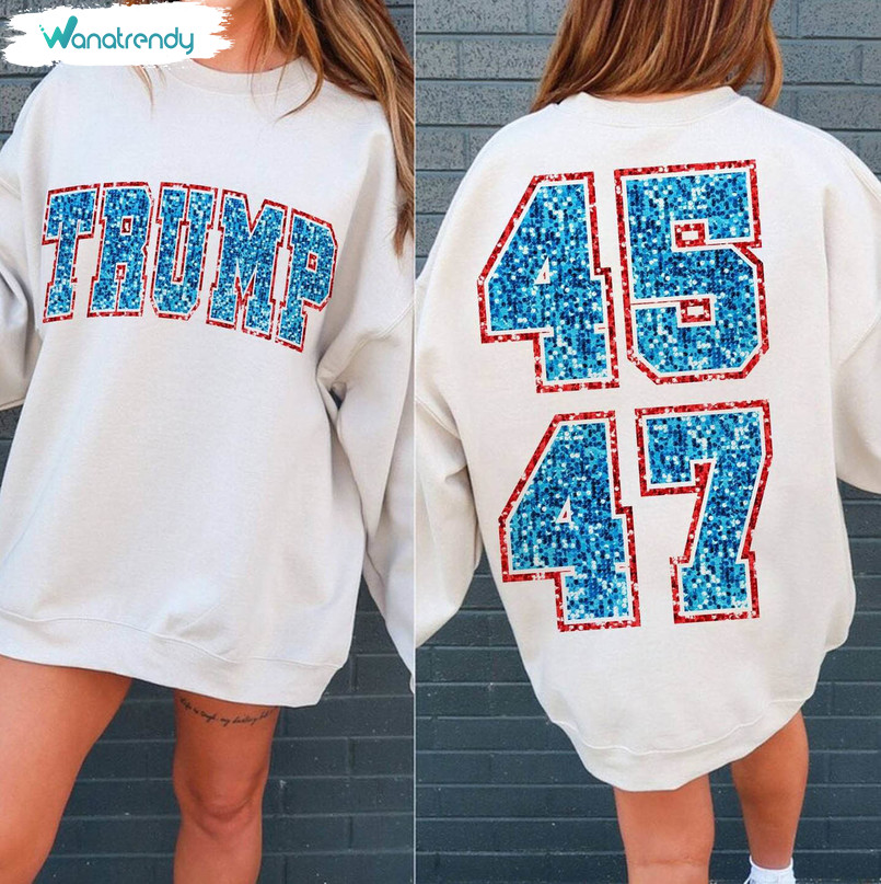 Trump 45 47 Republican Proud Sweatshirt , Unique Trump Varsity Shirt Sweater