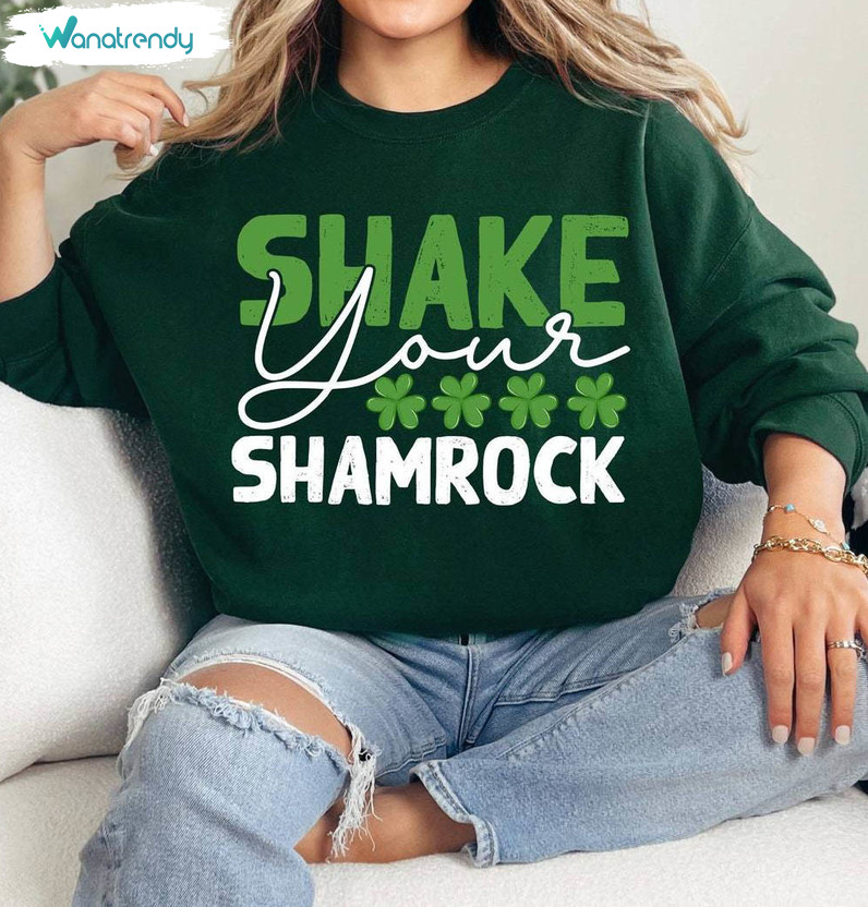 Awesome Shake Your Shamrocks Sweatshirt, Four Leaf Clover Inspired Hoodie Tee Tops