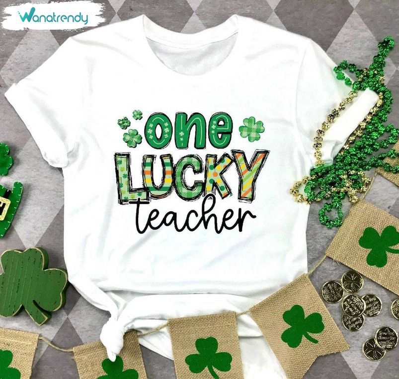 Must Have One Lucky Teacher Shirt, St Patrick's Day Lucky Teacher Hoodie Tee Tops