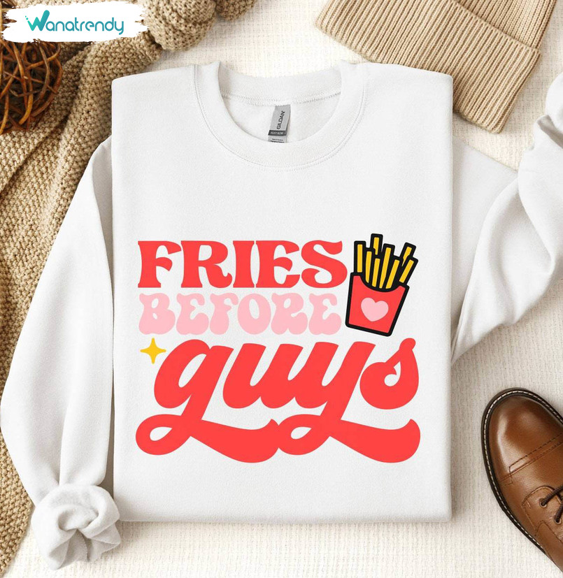 Awesome Fries Before Guys Shirt, Creative Girl Valentine's Day Sweater Unisex Hoodie