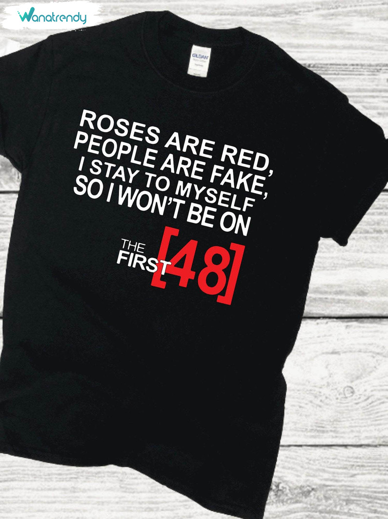 Awesome Roses Are Red People Are Fake Shirt, Trendy The First 48 Tank Top Sweater
