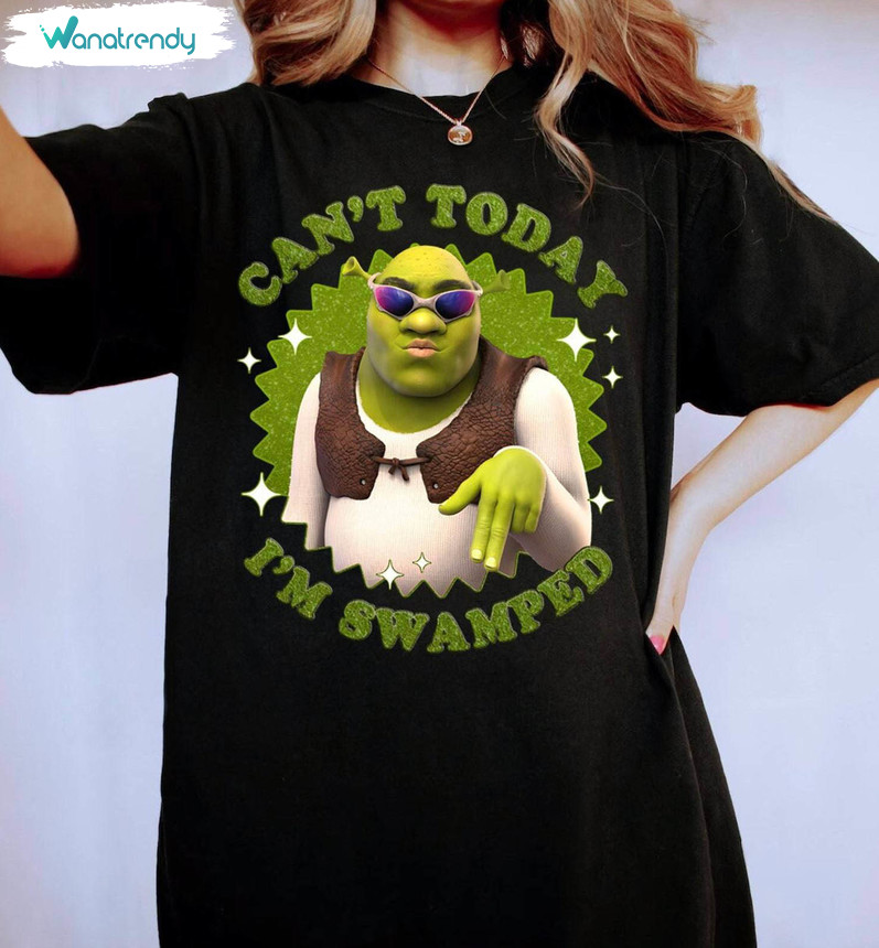 Cool Design Can't Today I'm Swamped Shirt, Disney Shrek T Shirt Crewneck