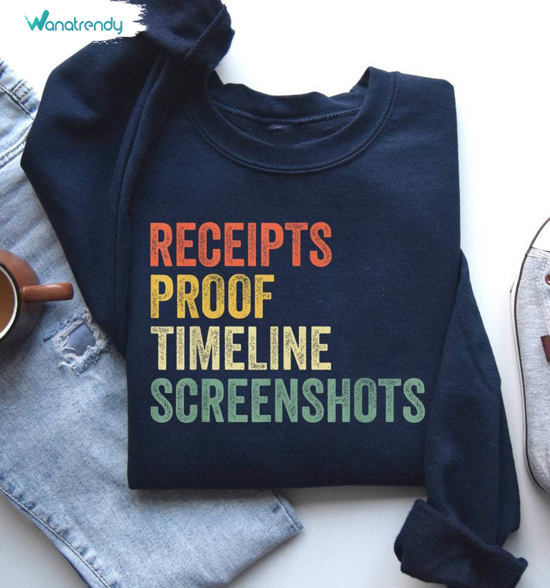 Cute Receipts Proof Timeline Screenshots Shirt, Limited T Shirt Sweater Gift For Men