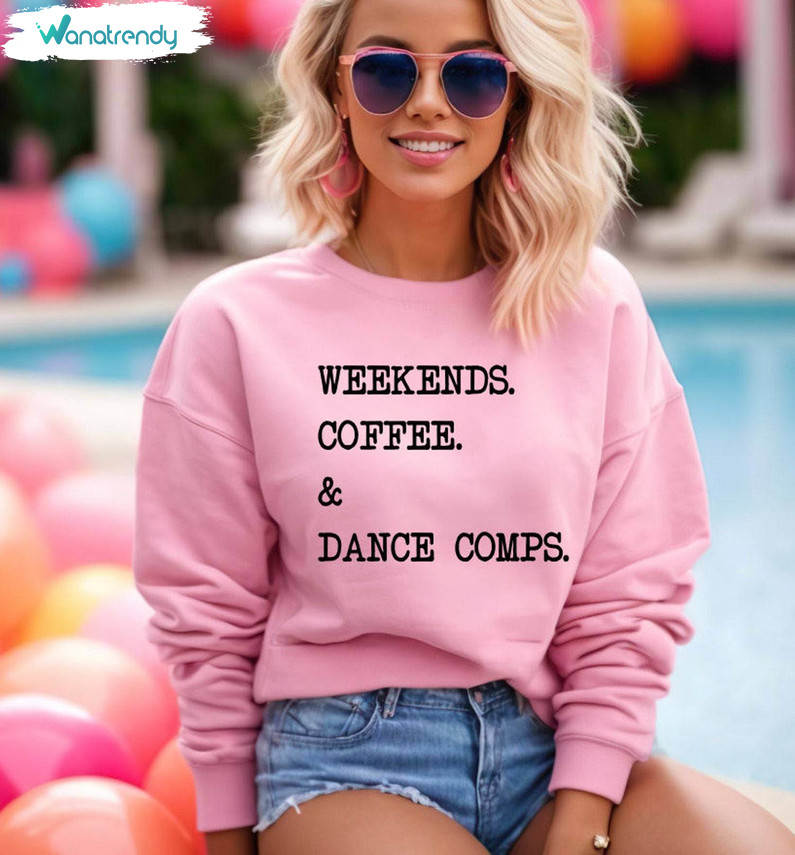 New Rare Dance Coach Sweatshirt , Weekends Coffee And Dance Combs Shirt Hoodie