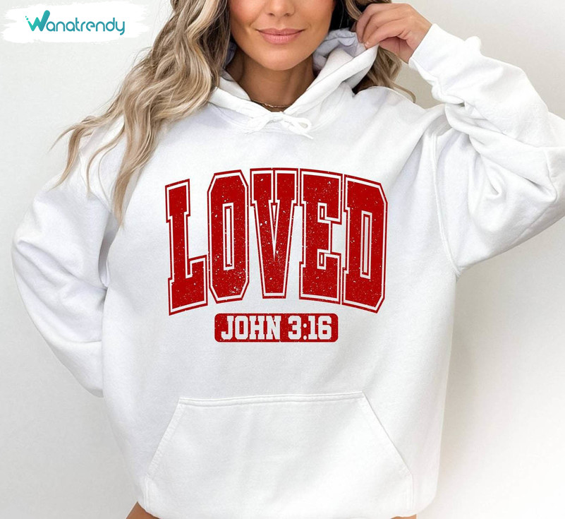 New Rare Christian Valentines Sweatshirt, Cute Loved John 3 16 Shirt Long Sleeve