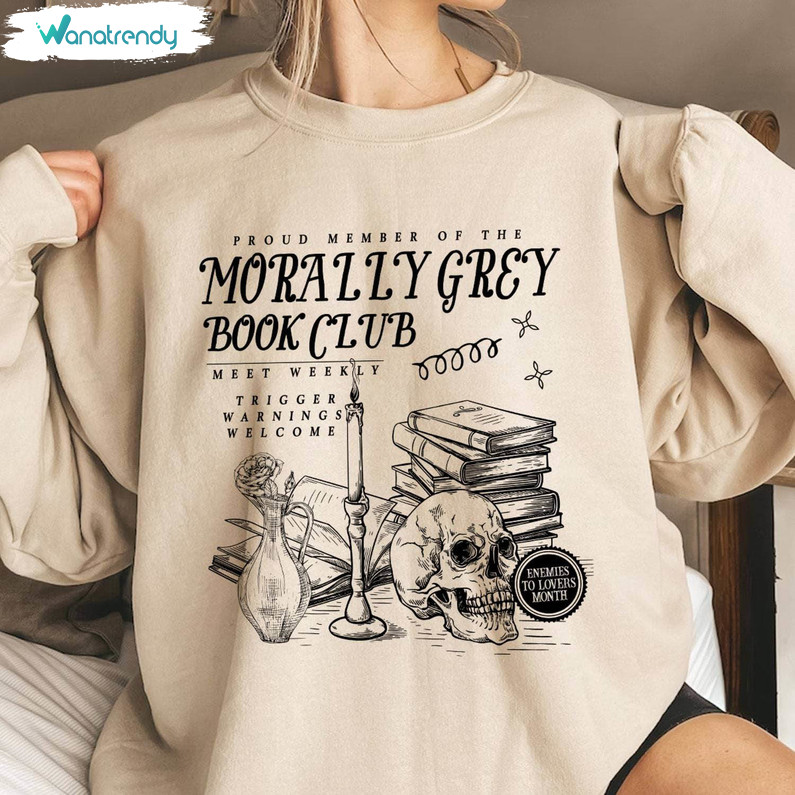 Awesome Dark Romance Unisex T Shirt , Limited Morally Grey Book Club Shirt Crewneck