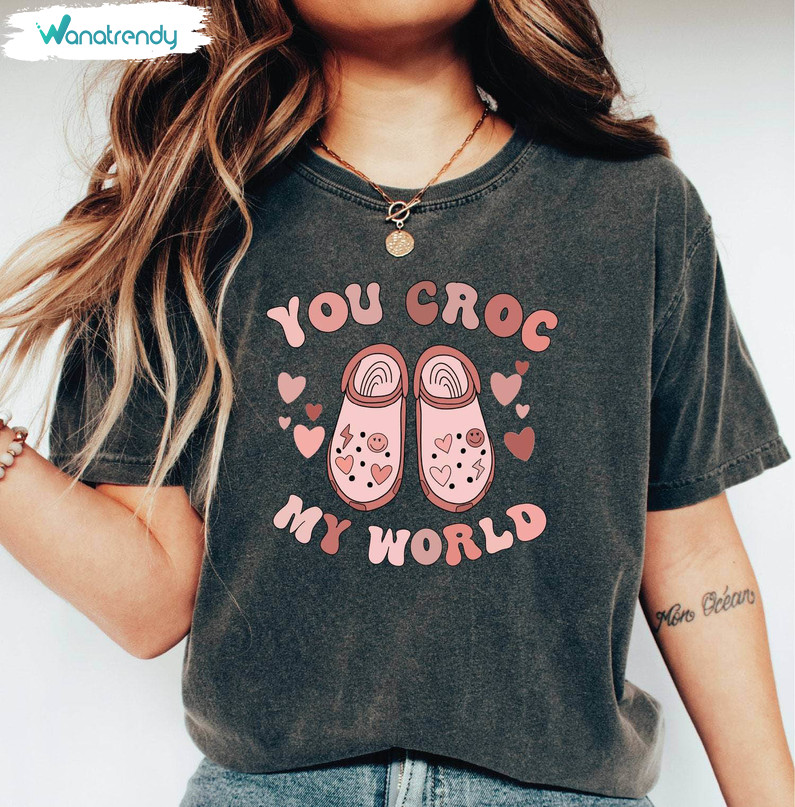Comfort You Croc My World Shirt, Cute Croc Valentines Long Sleeve Tee Tops