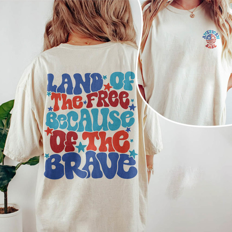 Land Of The Free Because Of The Brave American Flag Shirt