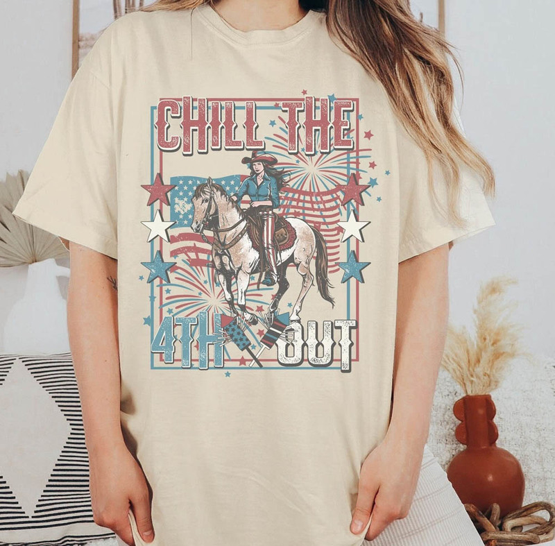 Chill The 4th Out Cowgirl Country Music 4th Of July Shirt