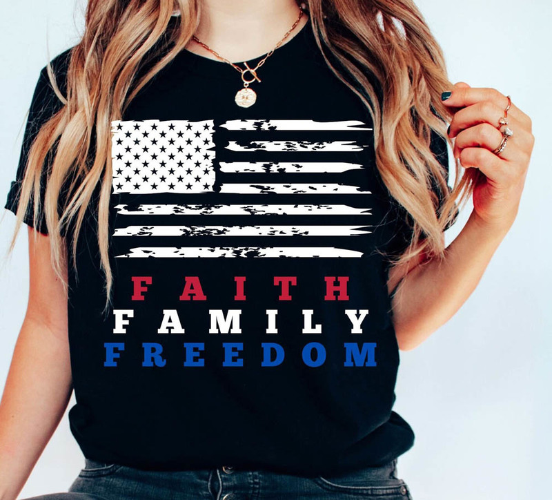Faith Family Freedom Red White And Blue American Flag Shirt