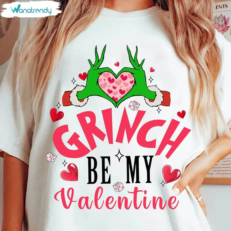 Fantastic Heart Valentine Sweatshirt , Awesome Grinch Be My Valentine Shirt Long Sleeve
