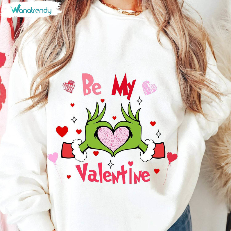 Grinch Be My Valentine Comfort Shirt, Valentine Inspired Tee Tops Short Sleeve
