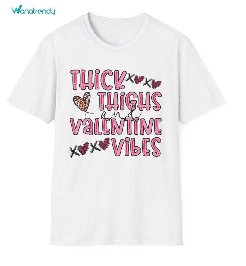 Funny Thick Thighs Valentine Vibes Shirt, Cute Vibes Valentines Long Sleeve Tee Tops