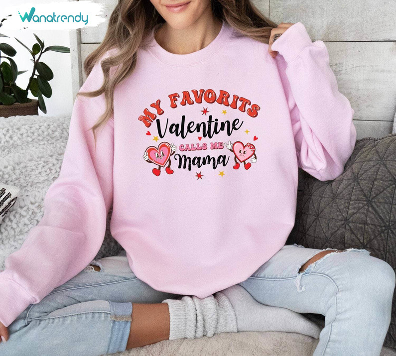 Groovy My Valentine Calls Me Mama Shirt, February 14 Mom Hoodie Long Sleeve