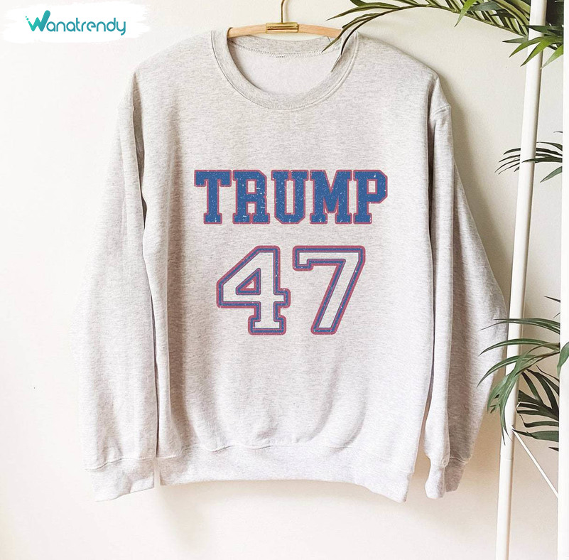 Modern Trump Varsity Shirt, Trump 47 Presidental Election Varsity T Shirt Hoodie