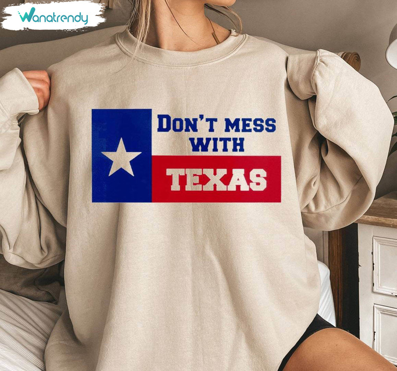 Must Have Texas Strong Unisex Hoodie, Cute Don't Mess With Texas Shirt Long Sleeve