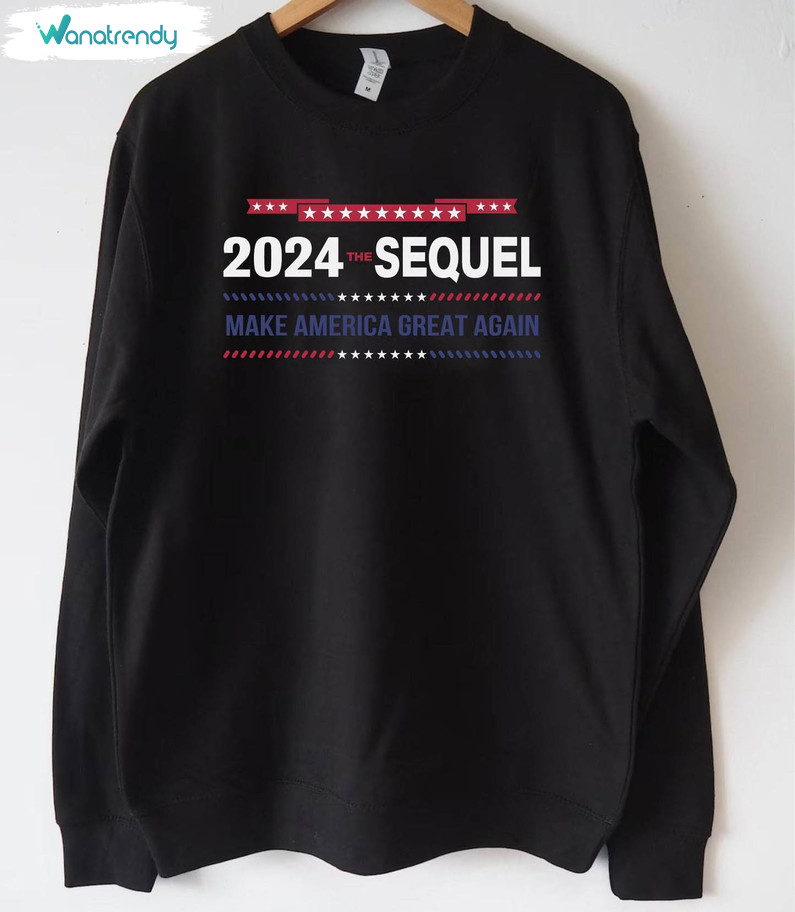 Creative 2024 The Sequel T Shirt, Retro Make America Great Again Shirt Short Sleeve