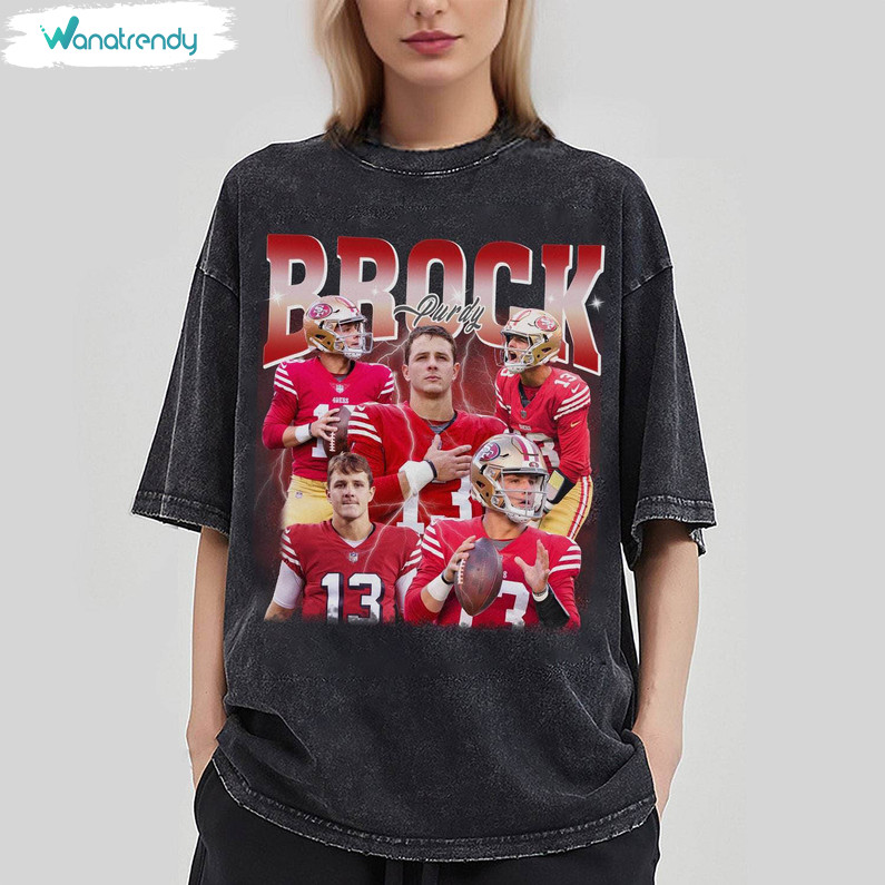 Comfort Brock Purdy Shirt, Funny Football Poster Crewneck Long Sleeve