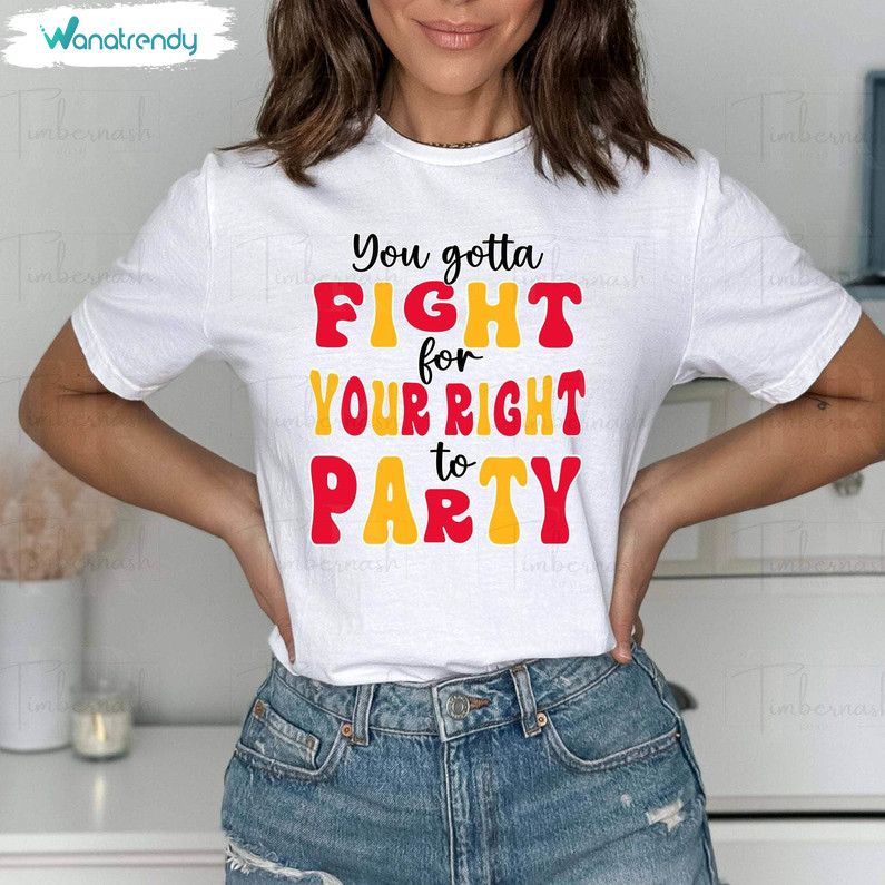 Trendy You Gotta Fight For Your Right To Party Shirt, Chiefs Football Sweater Tank Top