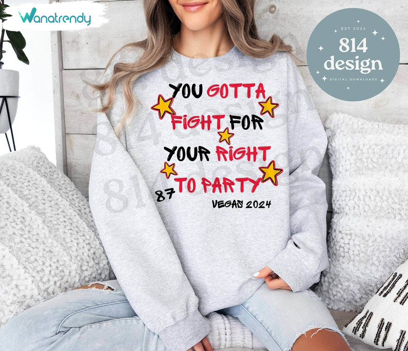 Must Have Vegas 2024 Hoodie, Cute You Gotta Fight For Your Right To Party Shirt Tee Tops