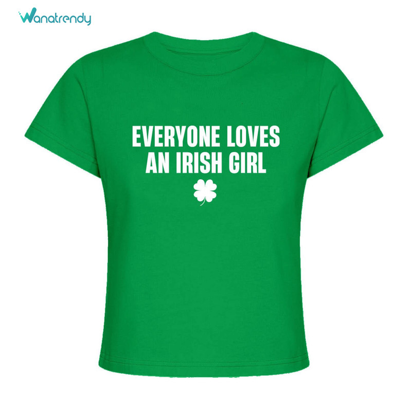 Trendy Everyone Loves An Irish Girl Shirt, Awesome Slogan Tee Tops Hoodie