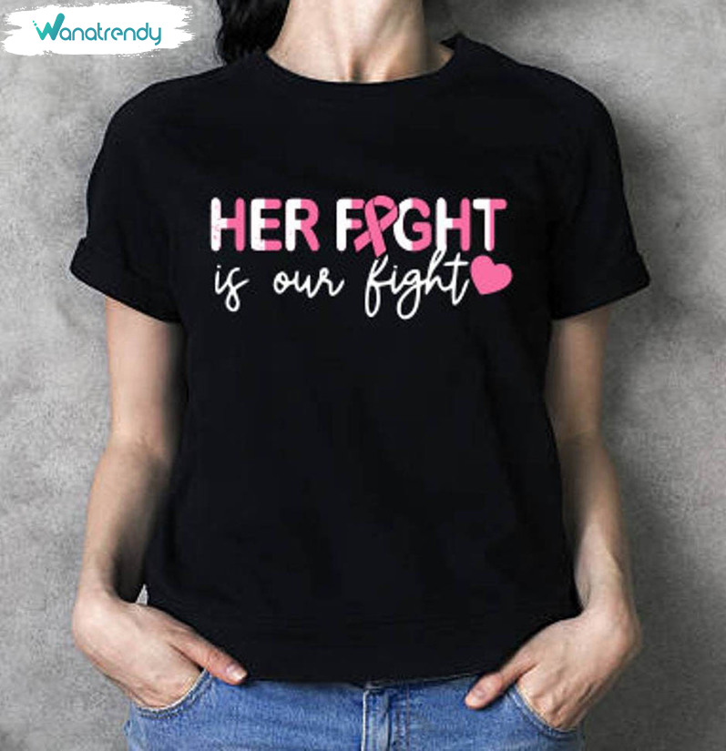 Trendy Her Fight Is Our Fight Breast Cancer Shirt, Teamchristy Fundraiser Sweatshirt T Shirt