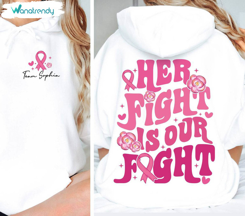 Pink Ribbon Sweater, Creative Her Fight Is Our Fight Breast Cancer Shirt Tank Top