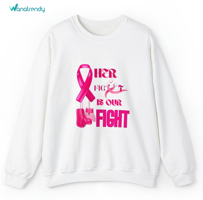 Awesome Her Fight Is Our Fight Breast Cancer Shirt, Cute Pink Ribbon T Shirt Hoodie