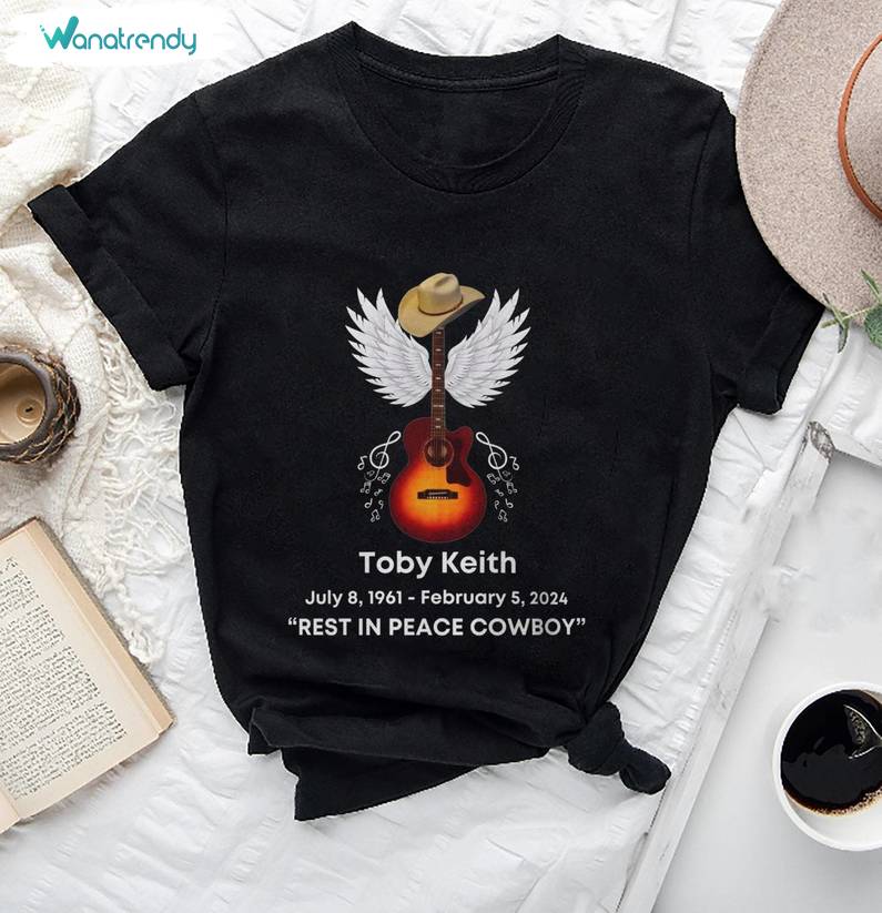 Toby Keith Rip Shirt, Rest In Peace Cowboy Memorial Crewneck Sweatshirt Tee Tops