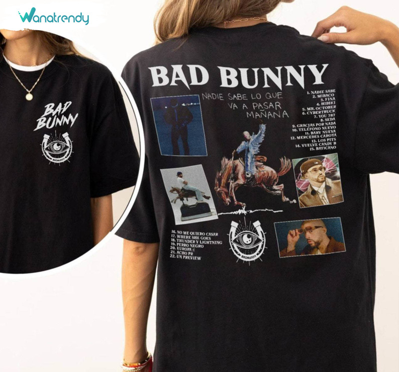 Bad Bunny Nadie Sabe Lo Que Va Pasara Shirt, Bad Bunny New Album Unisex T Shirt Long Sleeve
