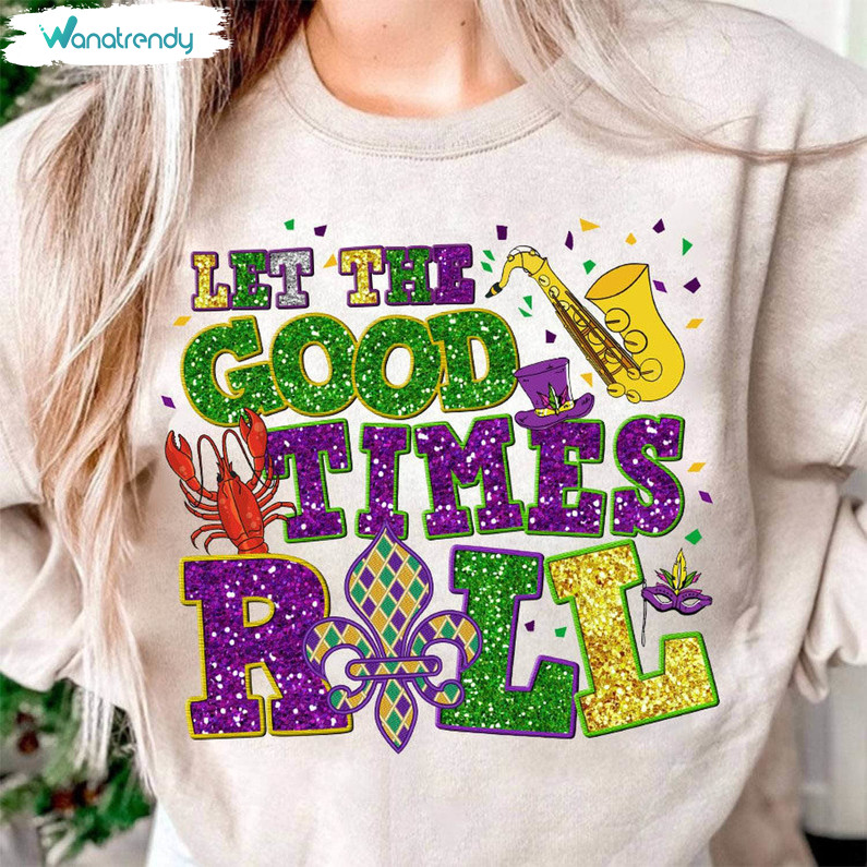 Let's The Good Times Roll Shirt, Mardi Gras Fleur De Lis Crewneck Sweatshirt T-Shirt