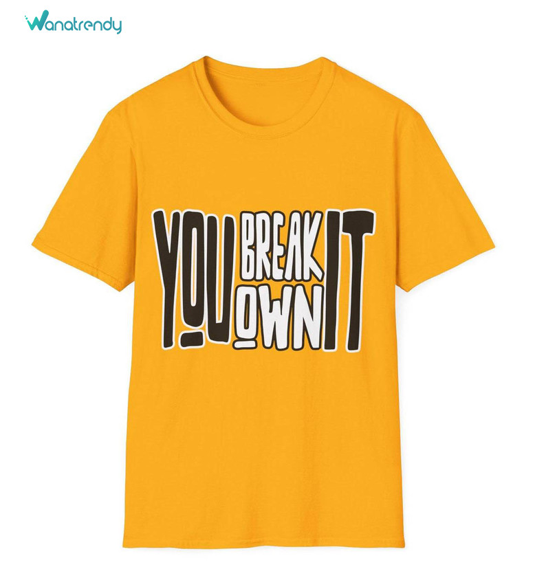 Caitlin Clark You Break It You Own It Shirt Kansas City Chiefs Crewneck Sweatshirt Hoodie