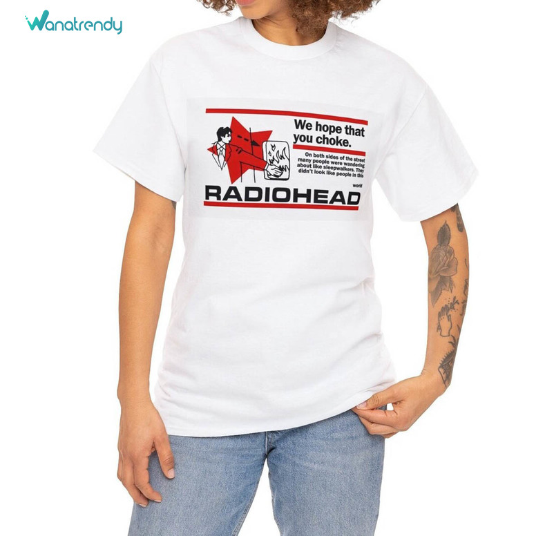 Radiohead We Hope That You Choke Tee Tops T-Shirt