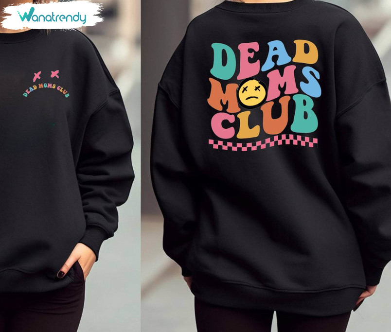 Dead Moms Club Shirt, Dark Humor Memorial Crewneck Sweatshirt Sweater