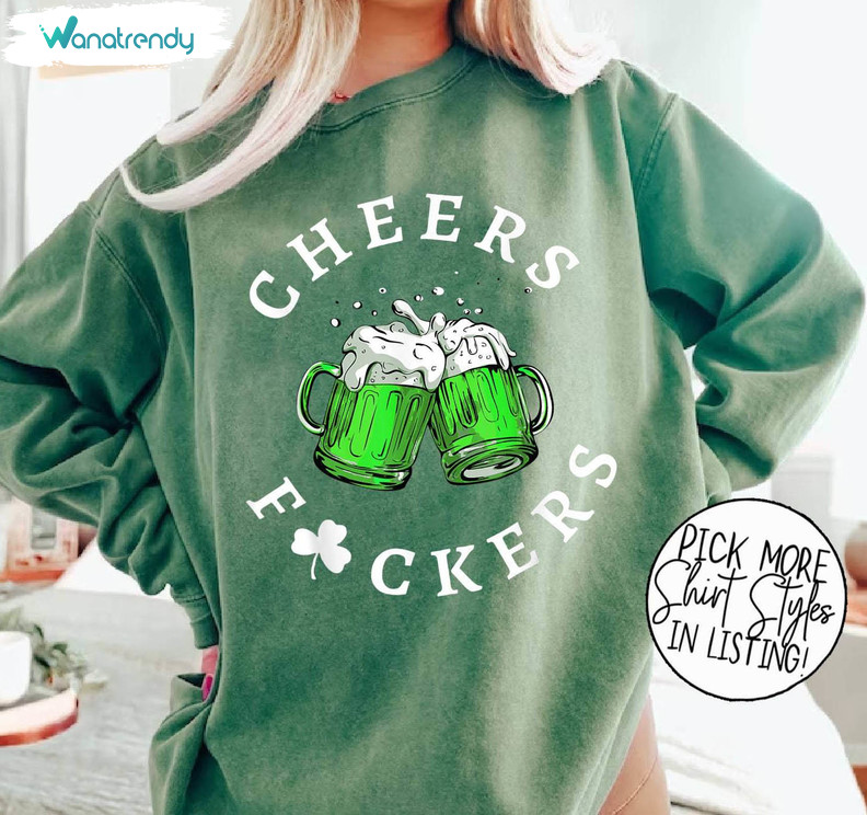 Cheers Fuckers Sweatshirt, Shamrock Irish Long Sleeve Sweater