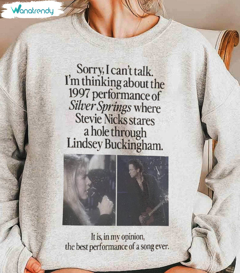 I'm Thinking About The 1997 Shirt, Performance Of Silver Springs Crewneck Sweatshirt Tee Tops