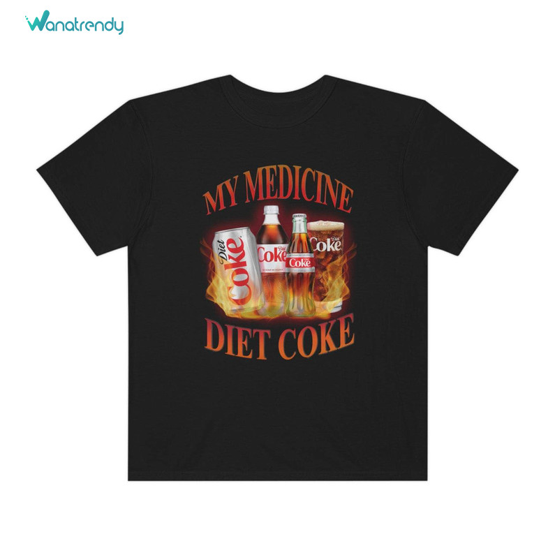 Diet Coke Funny Shirt, My Medicine Diet Coke Unisex Hoodie Long Sleeve