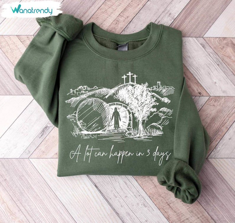 A Lot Can Happen In 3 Days Vintage Shirt, Good Friday Easter Unisex Hoodie Long Sleeve