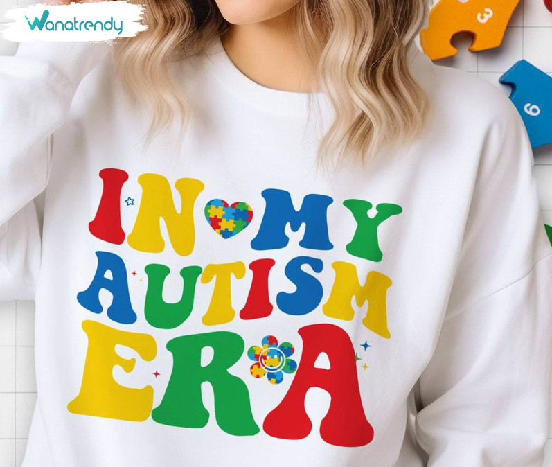 In My Autism Mom Era Shirt, Autism Awareness Support Unisex Hoodie Tee Tops