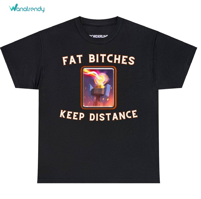 Fat Bitches Keep Distance Shirt, Funny Design Long Sleeve Sweater