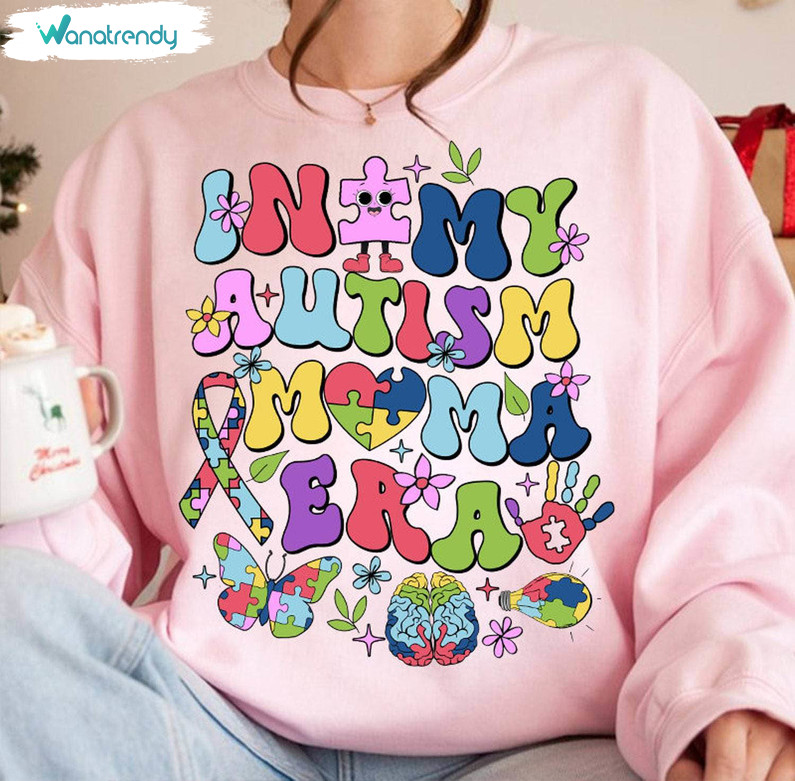 In My Autism Mom Era Shirt, Love Needs No Words Be Kind Long Sleeve Sweater