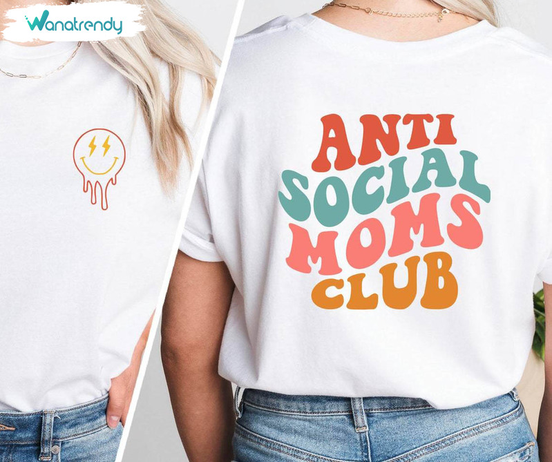 Anti Social Moms Club Shirt, Mom Crewneck Sweatshirt Tee Tops