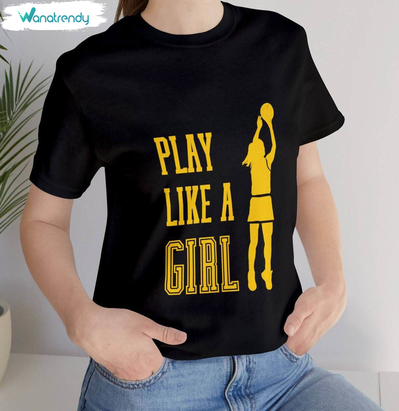 Play Like A Girl Shirt, Motivational For Fan Short Sleeve Sweater