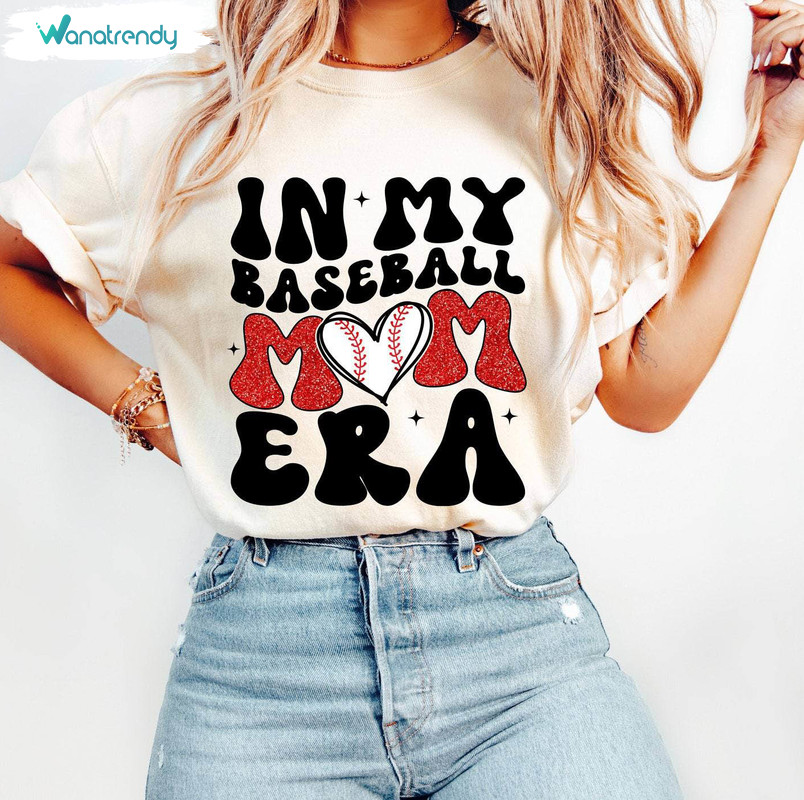 In My Baseball Mom Era Shirt, Limited Crewneck Sweatshirt Hoodie